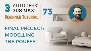 Final Project - Modelling The Pouffe  | 3ds Max Tutorial #73