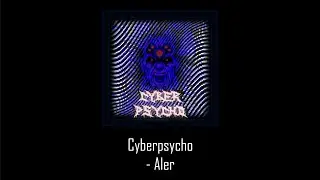 Cyberpsycho - Aler