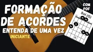 Agora vc entende a Formação de Acordes Tríades - Tocar violão iniciante