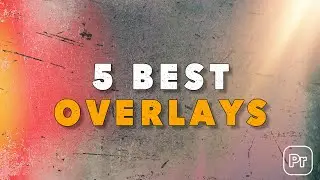 5 Best Overlays to Use in Video Editing