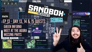 Sandbox Alpha Season 2 - Day 13, 14 & 15: Green Inferno, Meet At The Agora & Missing Parts