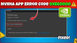 Fix NVIDIA Installation Error Code 0xE60000 (Updated)