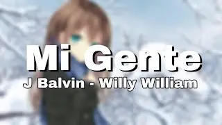 Nightcore 💖 Mi Gente ( J Balvin - Wille William)