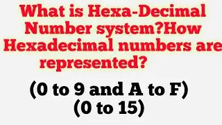🔥 Hexa-Decimal Number system||How to understand representation of hexadecimal number system