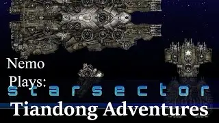 Nemo Plays: Starsector Tiandong Adventures #01