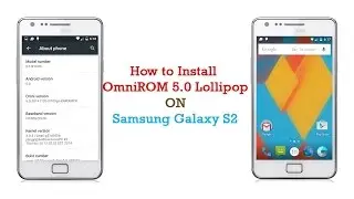 How to Install OmniROM 5.0 Android Lollipop on Samsung Galaxy s2