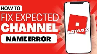 An Error Occurred and Roblox Cannot Continue Expected Channel Name Error FIXED