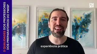 3 qualidades dos professores dos Preparatórios do PMI São Paulo