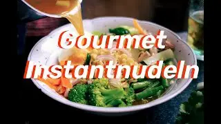 Gourmet Instantnudeln (lol)