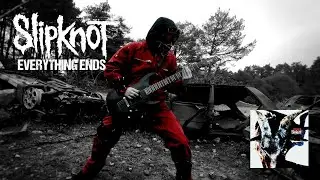 Slipknot - Everything Ends (Guitar Cover)