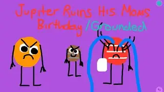 Jupiter Ruins His Moms Birthday / Grounded (LEAPDAY 2024 SPECIAL!!!)