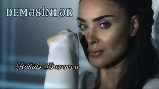 Rahidə Baxışova - Deməsinlər (Klip) (NN film)