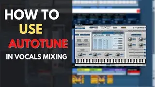 HOW TO USE AUTOTUNE IN VOCAL MIXINNG