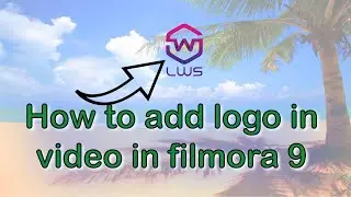 How to add logo on video in filmora 9 | 2020