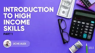 Introduction To High Income Skills | Part 1