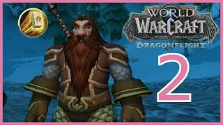 Let's Play World of Warcraft Dragonflight In 2024 - Dwarf Paladin - Episode 2 - Full Playthrough