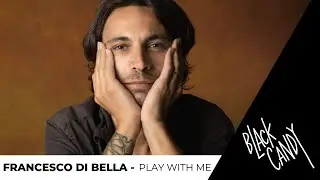 FRANCESCO DI BELLA - PLAY WITH ME (FULL ALBUM)