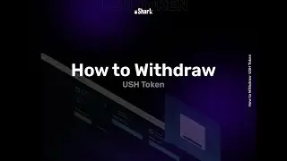 How to Withdraw USH Token - Tutorial uShark Token