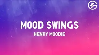 Henry Moodie - mood swings (Lyrics)