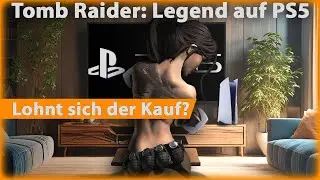 Lohnt sich Tomb Raider Legend auf PS4/PS5? (+ alle Secrets)