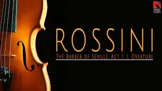 Rossini: The Barber of Seville, Act 1: I. Overture