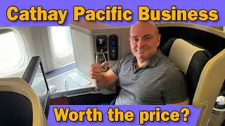 Cathay Pacific Business Class - worth the price?