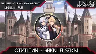 『Nightcore』CIVILIAN - Seikai Fuseikai 『The Misfit of Demon King Academy Opening Full』