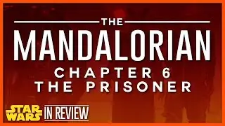 Star Wars The Mandalorian Episode 6 The Prisoner Review