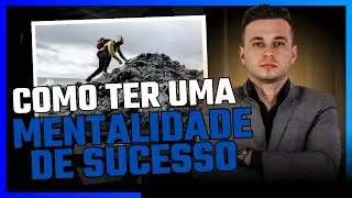 Mentalidade de sucesso - Como ter uma MENTALIDADE de SUCESSO em 2024 #1