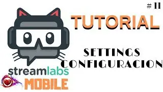 TUTORIAL STREAMLABS OBS MOBILE - SETTINGS CONFIGURACION - STREAMLABS OBS MOBILE