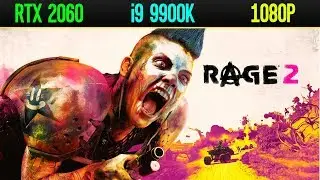 RAGE 2 RTX 2060 | Ultra Settings | i9 9900K 5GHz | 1080P