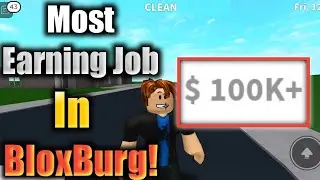 Most Earning Job In BloxBurg! | Roblox