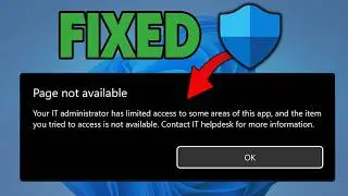 How to fix your it administrator has limited access to some areas of this app error on Windows 11