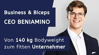 Von 140 kg Körpergewicht bis zur Gründung von Business & Biceps