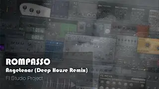 Rompasso - Angetenar ► Remix в стиле Deep House ► FLP
