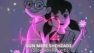SUN MERI SHEHZADI SONG !! LOFI SONG !! [Slowed + Reverb] !! SP LOFI