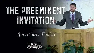 Jonathan Tucker - The Preeminent Invitation