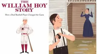The William Hoy Story - written by Nancy Churnin & illustrated by Jez Tuya