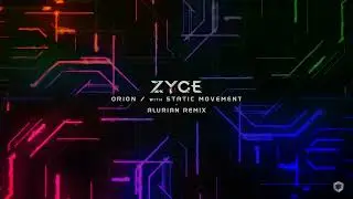 Zyce vs Static Movement - Orion (Alurian Remix)