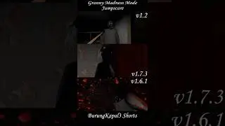 Granny Madness Mode Jumpscare | Granny v1.2 vs v1.7.3 vs v1.6.1 