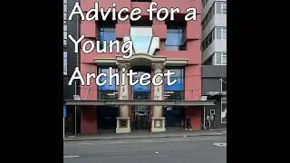 Advice for a Young Architect