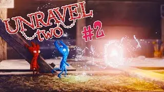 БЕГИ ЗА ИСКРОЙ. ИГРА UNRAVEL TWO #2. ПРОХОЖДЕНИЕ 2 ГЛАВА