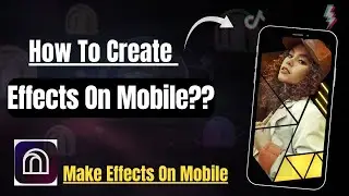 How To Create Effects On Mobile || tiktok effects tutorial