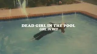 girl in red // dead girl in the pool. [Türkçe Çeviri]