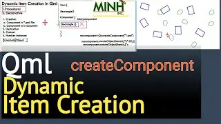 Qml Dynamic Item Creation Part - 2 Qt.createComponent | minhinc.42web.io | Dec 17 2019