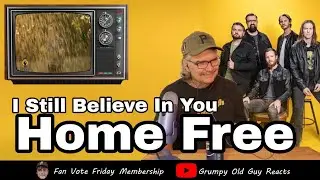 HOME FREE - I STILL BELIEVE IN YOU | FIRST TIME HEARING | REACTION