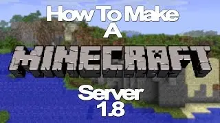 Minecraft [1.8] - How to Make & run Your own Server - Quick & Easy Tutorial