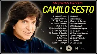 CAMILO SESTO ÉXITOS SUS MEJORES CANCIONES - CAMILO SESTO 30 ÉXITOS INOLVIDABLES MIX