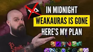 WeakAuras Is GONE in Midnight! Here’s My New UI Plan