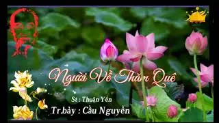 NGƯỜI VỀ THĂM QUÊ. St: Thuận Yến. Tr.bày: Cầu Nguyễn.